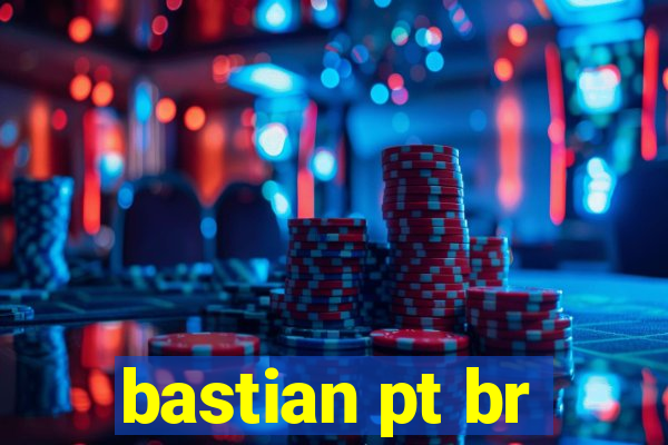 bastian pt br